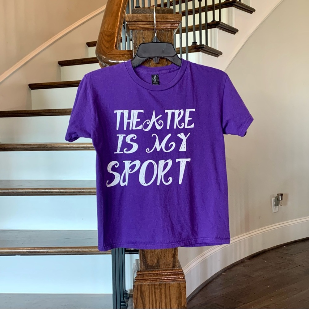“Theatre is My Sport” Tee Shirt